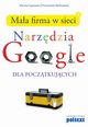 Maa firma w sieci. Narzdzia GOOGLE dla pocztkujcych, Mariusz Gsiewski, Przemysaw Modrzewski