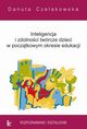 Inteligencja i zdolnoci twrcze dzieci w pocztkowym okresie edukacji, Danuta Czelakowska