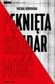 Pknita Solidarno. Inteligencja opozycyjna a robotnicy 1964-1981, Micha Siermiski