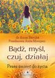 Bd, myl, czuj, dziaaj. Przez mier do ycia, Anne Brub