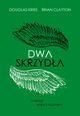 Dwa skrzyda. O relacji wiary z rozumem, Brian B. Clayton, Douglas Lee Kries