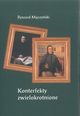 Konterfekty zwielokrotnione. Rozwaania nad wizerunkami pijara Stanisawa Konarskiego, Ryszard Mczyski