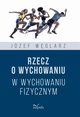 Rzecz o wychowaniu w wychowaniu fizycznym, Jzef Wglarz