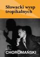 Sowacki wysp tropikalnych, Micha Choromaski