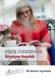 Pisz codziennie. 36-dniowe wyzwanie, Krystyna Bezubik