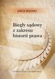 Biegy sdowy z zakresu historii prawa, Jakub Maziarz