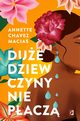 Due dziewczyny nie pacz, Annette Chavez Macias