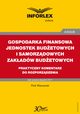 GOSPODARKA FINANSOWA JEDNOSTEK BUDETOWYCH I SAMORZDOWYCH ZAKADW BUDETOWYCH praktyczny komentarz do rozporzdzenia, Piotr Wieczorek