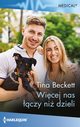 Wicej nas czy ni dzieli, Tina Beckett
