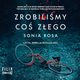 Zrobilimy co zego, Sonia Rosa