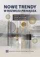Nowe trendy w rozwoju pienidza, Janina Harasim, Jacek Karwowski, Pawe Marszaek
