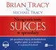 Nieograniczony sukces w sprzeday, Brian Tracy, Michael Tracy