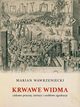 Krwawe widma: ciekawe procesy, tortury i osobliwe egzekucje, Marian Wawrzeniecki