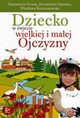 Dziecko w wiecie wielkiej i maej Ojczyzny, Bronisawa Dymara, Wiesawa Korzeniowska, Kazimierz Denek