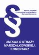 Ustawa o Stray Marszakowskiej. Komentarz, Maciej Rogalski, Przemysaw Szustakiewicz, Mariusz Wieczorek