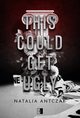 This Could Get Ugly, Natalia Antczak