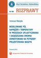 Modelowanie pl napre i temperatury w procesach uplastyczniania i zagszczania drewna zorientowane na potrzeby projektowania maszyn, Ireneusz Malujda