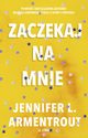 Zaczekaj na mnie (t.1), Jennifer L. Armentrout