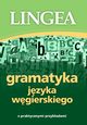 Gramatyka jzyka wgierskiego z praktycznymi przykadami, Lingea