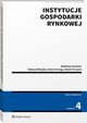 Instytucje gospodarki rynkowej, Marek Porzycki, Tadeusz Wudyka, Krzysztof Oplustil, Marcin Smaga, Ewa Caus, Ariel Mucha, Marek Woroniecki, Pawe Marek Woroniecki, Maciej Matuszewski, Wojciech Matuszewski