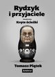 Rydzyk i przyjaciele. Krte cieki, Tomasz Pitek