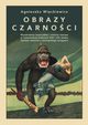 Obrazy czarnoci, Agnieszka Wickiewicz