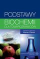 Podstawy biochemii dla towaroznawcw, Daniela Gwiazdowska, Alina Piotraszewska-Pajk, Marta Ligaj, Marian Filipiak