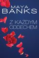 Z kadym oddechem, Maya Banks