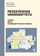 Przestrzenie uniwersytetu, Micha Sikorski, Stefan Jackowski, Karolina Matysiak