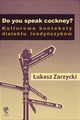 Do you speak cockney? Kulturowe konteksty dialektu londyczykw, ukasz Zarzycki