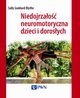 Niedojrzao neuromotoryczna dzieci i dorosych, Sally Goddard Blythe