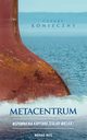 Metacentrum. Wspomnienia kapitana eglugi wielkiej, Cezary Konieczny
