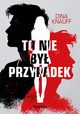 To nie by przypadek, Dina Knauff