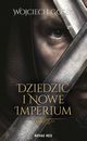 Dziedzic i nowe imperium, Wojciech Gosek
