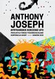 Afrykaskie korzenie UFO, Anthony Joseph