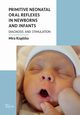 Primitive neonatal oral reflexes in newborns and infants, Mira Rzdzka