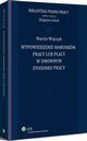 Wypowiedzenie warunkw pracy lub pacy w umownym stosunku pracy, Marcin Wujczyk, Zbigniew Gral