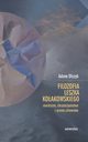 Filozofia Leszka Koakowskiego: marksizm, chrzecijastwo i prawa czowieka, Adam Olczyk