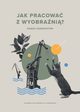 Jak pracowa z wyobrani? Ksiga konspektw, 
