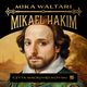 Mikael Hakim, Mika Waltari