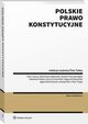 Polskie prawo konstytucyjne, Piotr Czarny, Monika Florczak-Wtor, Sebastian Kubas, Aleksandra Dbowska, Bogumi Naleziski, Piotr Tuleja, Agata Ninik-Mucha, Maciej Pach, Marcin Krzemiski