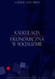 Kalkulacja ekonomiczna w socjalizmie, Ludwig von Mises