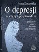 O depresji w ciy i po porodzie, Iwona Koszewska