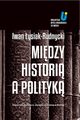 Midzy histori a polityk, Adam Michnik, Jarosaw Hrycak, Iwan ysiak