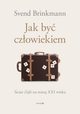 Jak by czowiekiem, Svend Brinkmann