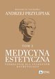 Medycyna estetyczna Podrcznik dla studentw kosmetologii Tom 2, 