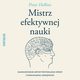 Mistrz efektywnej nauki. Zaawansowane metody przyswajania wiedzy i doskonalenia umiejtnoci, Peter Hollins