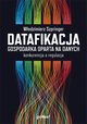Datafikacja. Gospodarka oparta na danych, Wodzimierz Szpringer