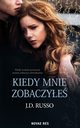 Kiedy mnie zobaczye, J.D. Russo