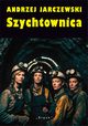 Szychtownica, Andrzej Jarczewski